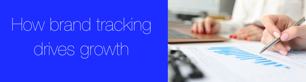 How brand tracking drives growth 